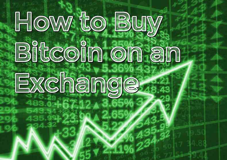 How to buy bitcoin on an exchange.